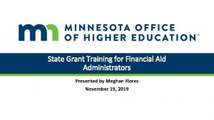 State Grant Training for Financial Aid Administrators Presented