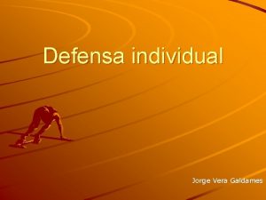 Defensa individual Jorge Vera Galdames Defensa La defensa
