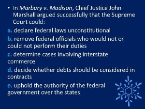 In Marbury v Madison Chief Justice John Marshall