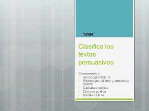 TEMA Clasifica los textos persuasivos Conocimientos Anuncio publicitario