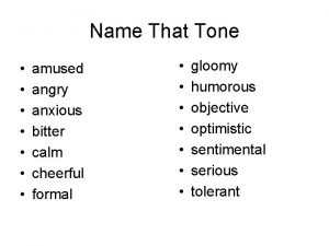 Name That Tone amused angry anxious bitter calm