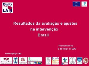 Resultados da avaliao e ajustes na interveno Brasil
