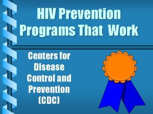 HIV Prevention Programs That Work Centers for Disease