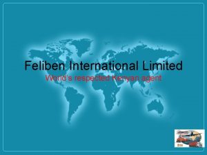 Feliben International Limited Worlds respected Kenyan agent Who