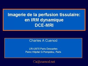 Imagerie de la perfusion tissulaire en IRM dynamique