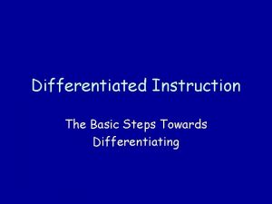 Differentiated Instruction The Basic Steps Towards Differentiating Super