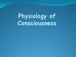 Physiology of Consciousness Is the brain state in