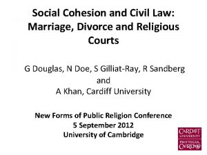 Social Cohesion and Civil Law Marriage Divorce and