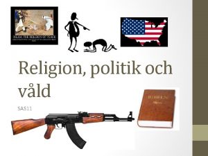 Religion politik och vld SAS 11 Centralt innehll