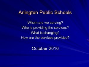 Arlington Public Schools Whom are we serving Who