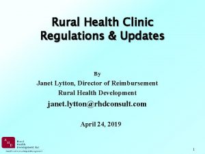 Rural Health Clinic Regulations Updates By Janet Lytton