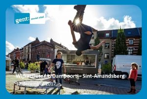 Wijkactieteam Dampoort SintAmandsberg 12 december 2017 Wijkactieteam Dampoort