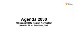 Agenda 2030 Miljdagar 2018 Region Norrbotten Kerstin Blom