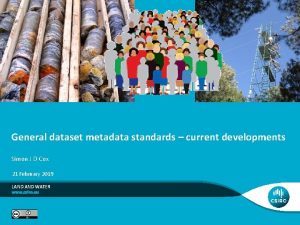 General dataset metadata standards current developments Simon J