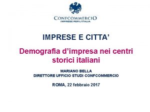 IMPRESE E CITTA Demografia dimpresa nei centri storici