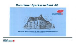 Dornbirner Sparkasse Bank AG 1 Agenda Die Vorarlberger