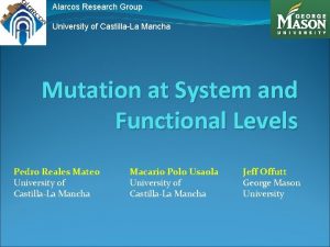 Alarcos Research Group University of CastillaLa Mancha Mutation