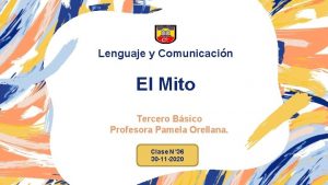 Lenguaje y Comunicacin El Mito Tercero Bsico Profesora