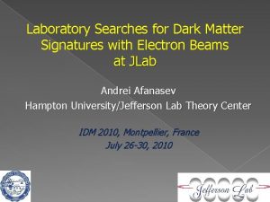 Laboratory Searches for Dark Matter Signatures with Electron