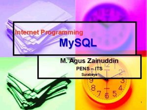 Internet Programming My SQL M Agus Zainuddin PENS