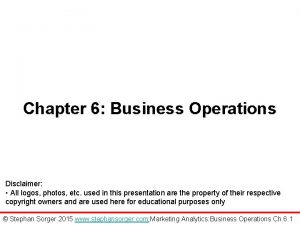 Chapter 6 Business Operations Disclaimer All logos photos