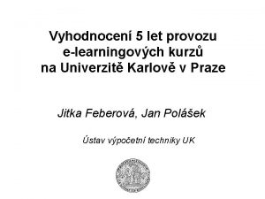 Vyhodnocen 5 let provozu elearningovch kurz na Univerzit