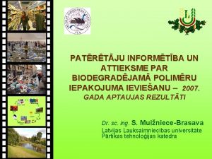 PATRTJU INFORMTBA UN ATTIEKSME PAR BIODEGRADJAM POLIMRU IEPAKOJUMA