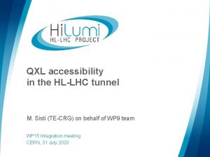 QXL accessibility in the HLLHC tunnel M Sisti
