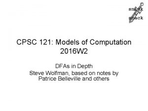 snick snack CPSC 121 Models of Computation 2016