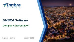 UMBRA Software Company presentation Belgrade Serbia January 2020