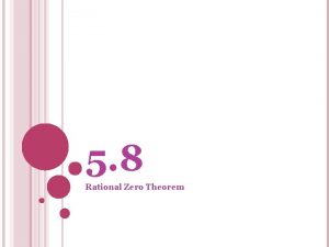 5 8 Rational Zero Theorem FIND ALL RATIONAL