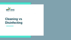 Cleaning vs Disinfecting What is the difference between