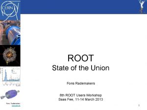 ROOT State of the Union Fons Rademakers 8