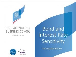 Bond and Interest Rate Sensitivity Yas Suttakulpiboon ALM