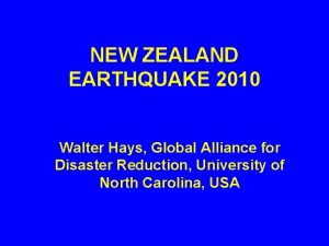 NEW ZEALAND EARTHQUAKE 2010 Walter Hays Global Alliance