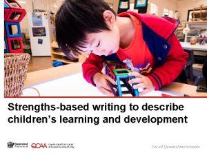 Strengthsbased writing to describe childrens learning and development