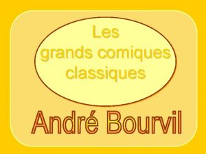Les grands comiques classiques Les classiques de Bourvil