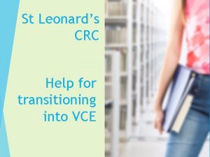 St Leonards CRC Help for transitioning into VCE