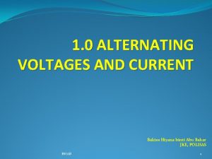 1 0 ALTERNATING VOLTAGES AND CURRENT Bakiss Hiyana