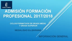 ADMISIN FORMACIN PROFESIONAL 20172018 CICLOS FORMATIVOS DE GRADO