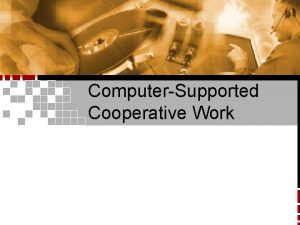 ComputerSupported Cooperative Work Topik Bahasan Definisi Tujuan Kerja