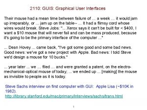 2110 GUIS Graphical User Interfaces Their mouse had