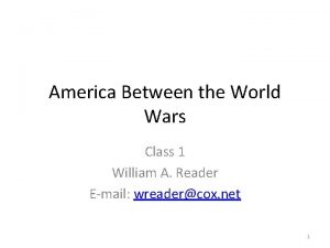 America Between the World Wars Class 1 William