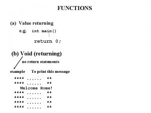 FUNCTIONS a Value returning e g int main