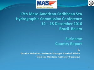 17 th Meso AmericanCaribbean Sea Hydrographic Commission Conference