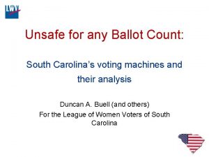 Unsafe for any Ballot Count South Carolinas voting
