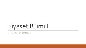 Siyaset Bilimi I 5 HAFTA EGEMENLIK Kken ve