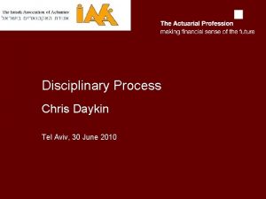 Disciplinary Process Chris Daykin Tel Aviv 30 June