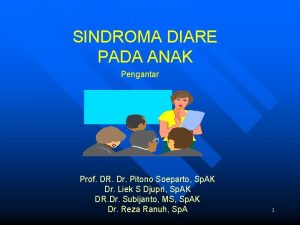 SINDROMA DIARE PADA ANAK Pengantar Prof DR Dr