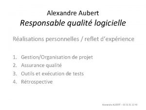 Alexandre Aubert Responsable qualit logicielle Ralisations personnelles reflet